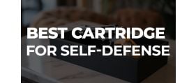 Best Cartridge for Self-Defense