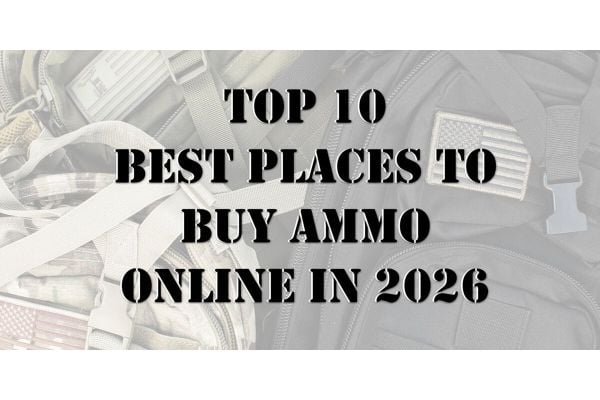 Top 10 Best Places to Buy Ammo Online in 2026