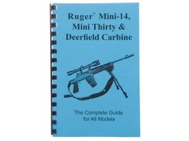 Complete Guide to Ruger Mini-14, Mini-30 & Deerfield Carbine