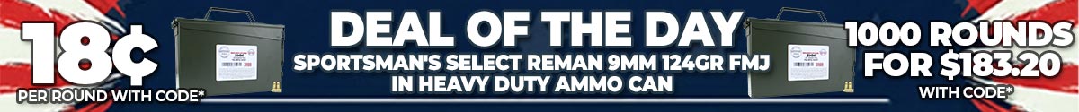 Deal of the Day: Sportsman's Select Remanufactured 9mm 124 Gr FMJ 1000 Rounds in Heavy Duty Ammo Can