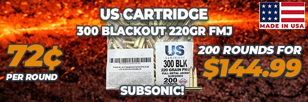 Deal of the Day: US Cartridge 300 Blackout 220 Grain Subsonic FMJ Ammo