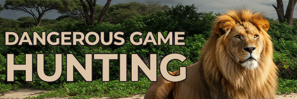 Dangerous Game Hunting