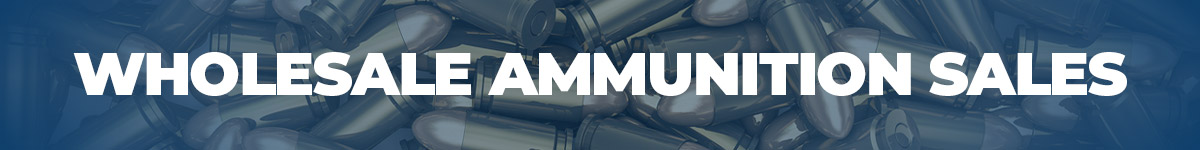 Wholesale Ammunition Sales