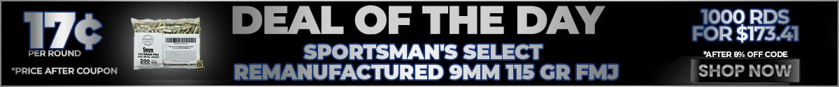 Deal of the Day: Sportsman's Select Remanufactured 9mm 115 Gr FMJ Ammo