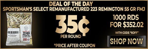 Deal of the Day: Sportsman's Select Remanufactured 223 Remington 55 Gr FMJ Ammo