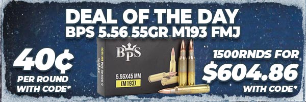 Deal of the Day: BPS 5.56 55 Grain M193 FMJ Ammo